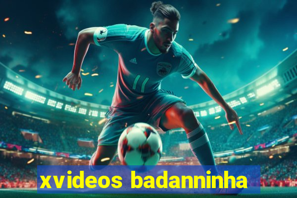 xvideos badanninha